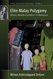 Buy Elite Malay Polygamy : Wives, Wealth and Woes in Malaysia