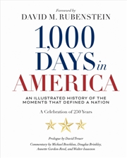 Buy 1,000 Days in America : An Illustrated History of the Moments That Defined a Nation