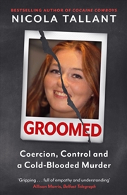 Buy Groomed : Coercion, Control and a Cold-blooded Murder