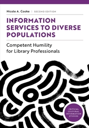 Buy Information Services to Diverse Populations : Competent Humility for Library Professionals