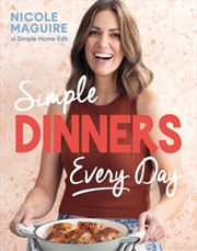 Buy Simple Dinners Every Day : Simplify your cooking with 80+ fast, low-cost dinner ideas