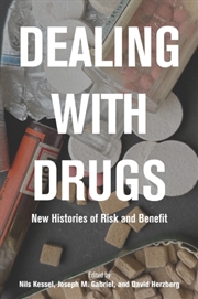 Buy Dealing with Drugs : New Histories of Risk and Benefit