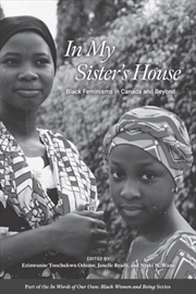 Buy In My Sister's House : Black Feminisms in Canada and Beyond