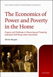 Buy The Economics of Power and Poverty in the Home : Progress and Challenges in Measuring and Targeting 