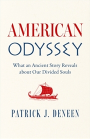 Buy American Odyssey : What an Ancient Story Reveals about Our Divided Souls