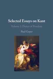 Buy Selected Essays on Kant I: Volume 1 : Duties of Freedom
