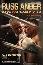 Buy Russ Anber : Unrivaled - a Boxing Memoir