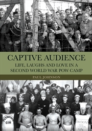 Buy Captive Audience : Life, Laughs and Love in a Second World War POW Camp