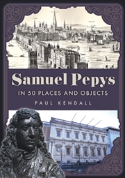 Buy Samuel Pepys in 50 Places and Objects