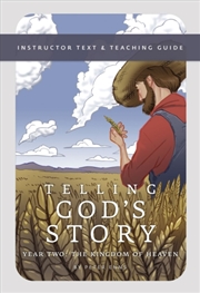 Buy Telling God's Story, Year Two: The Kingdom of Heaven : Instructor Text & Teaching Guide