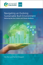 Buy Navigating an Evolving Sustainable Built Environment : Delivering Net Zero Carbon and Climate Resili