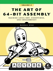 Buy The Art of 64-Bit Assembly, Volume 2 : Machine-Level OOP, Exceptions, and Concurrency