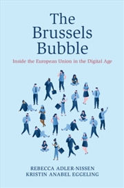 Buy The Brussels Bubble : Inside the European Union in the Digital Age