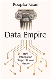 Buy Data Empire : How Information Shaped Human History