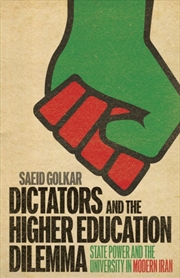 Buy Dictators and the Higher Education Dilemma : State Power and the University in Modern Iran
