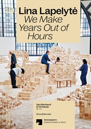 Buy Lina Lapelyte : We Make Years Out of Hours