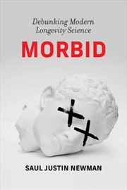 Buy Morbid : Debunking Modern Longevity Science