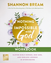 Buy Nothing Is Impossible with God Workbook : Eleven Bible Heroes, One God, and Endless Lessons in Overc