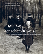 Buy Menachem Kipnis : Yiddish Folklore and Photographs from Interwar Poland