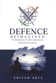 Buy Defence Reimagined : 33 Domains to Revolutionise National Security