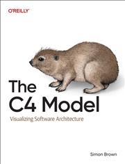 Buy The C4 Model : Visualizing Software Architecture