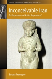 Buy Inconceivable Iran : To Reproduce or Not to Reproduce?