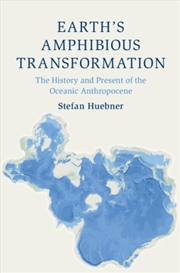 Buy Earth's Amphibious Transformation : The History and Present of the Oceanic Anthropocene