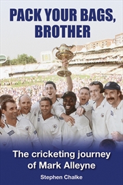 Buy Pack Your Bags, Brother : The cricketing journey of Mark Alleyne