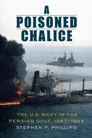 Buy A Poisoned Chalice : The U.S. Navy in the Persian Gulf, 1987-1988