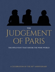 Buy The Judgement of Paris: A Celebration of the 50th Anniversary : The 1976 Event that Shook the Wine W