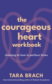 Buy The Courageous Heart Workbook : Choosing to Love in Perilous Times