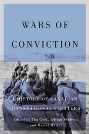 Buy Wars of Conviction : A History of Canadian Transnational Fighters