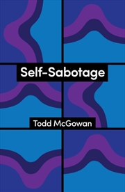 Buy Self-Sabotage : How We Try Not to Flourish