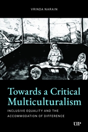 Buy Towards a Critical Multiculturalism : Inclusive Equality and the Accommodation of Difference