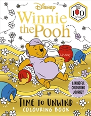 Buy Disney Winnie the Pooh - Time to Unwind Colouring Book : A Mindful Colouring Journey