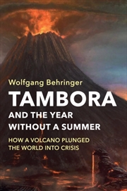 Buy Tambora and the Year without a Summer : How a Volcano Plunged the World into Crisis