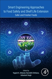 Buy Smart Engineering Approaches to Food Safety and Shelf Life Extension : Safer and Fresher Foods