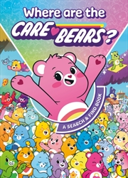 Buy Care Bears: Where are the Care Bears? A Search & Find Book