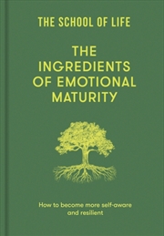 Buy The Ingredients of Emotional Maturity : How to become more self-aware and resilient