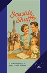 Buy Seaside Shuffle : A Blackpool anthology of poetry, tales and memories.