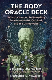 Buy The Body Oracle Deck : 80 Invitations for Rediscovering Enchantment with Your Body and the Living Wo