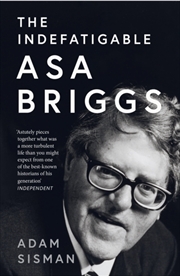 Buy The Indefatigable Asa Briggs