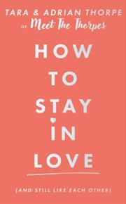 Buy How to stay in love (and still like each other)