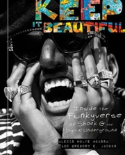 Buy Keep It Beautiful : Inside the Funkyverse of Shock G and Digital Underground