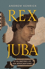 Buy Rex Juba : 15 Glimpses of an African King