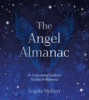 Buy The Angel Almanac : An Inspirational Guide for Healing and Harmony