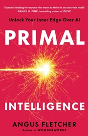 Buy Primal Intelligence : Unlock Your Inner Edge Over AI