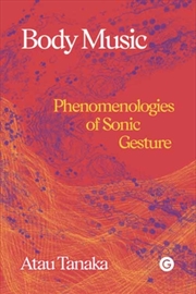 Buy Body Music : Phenomenologies of Sonic Gesture