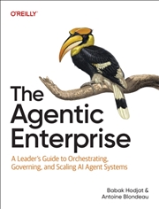 Buy The Agentic Enterprise : A Leader's Guide to Orchestrating, Governing, and Scaling AI Agent Systems