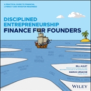 Buy Disciplined Entrepreneurship Finance for Founders : A Practical Guide to Financial Literacy and Inve